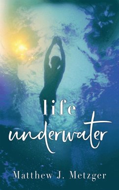 Life Underwater - Metzger, Matthew J.