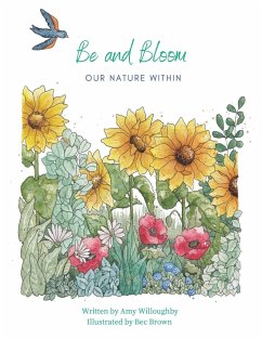 Be and Bloom - our nature within - Willoughby, Amy