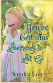 You've Got This: Learning to Let Go