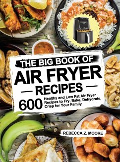 The Big Book of Air Fryer Recipes - Moore, Rebecca Z.