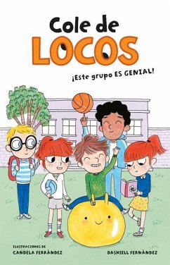 Cole de Locos: ¡Este Grupo Es Genial! / This Class Is Cool! - Fenandez Pena, Dashiell