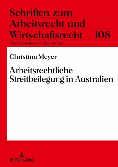 Arbeitsrechtliche Streitbeilegung in Australien - Meyer, Christina