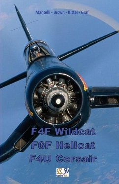 F4F Wildcat - F6F Hellcat - F4U Corsair - Kittel -. Graf, Mantelli -. Brown -.