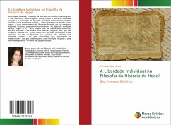 A Liberdade Individual na Filosofia da História de Hegel - Ribas Alves, Tamara