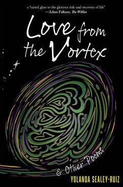 Love from the Vortex & Other Poems - Sealey-Ruiz, Yolanda