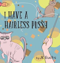 I Have a Hairless Pussy - Buchs, Jk