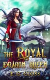 The Royal Dragon Queen (eBook, ePUB) The Royal Dragon Queen (eBook, ePUB)