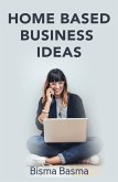 Home Based Business Ideas (eBook, ePUB)