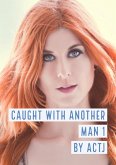 Caught with Another Man 1 (eBook, ePUB)