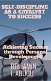 SELF-DISCIPLINE AS A CATALYST TO SUCCESS (eBook, ePUB)