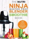 The ultimate Nutri Ninja Blender Smoothie book (eBook, ePUB)