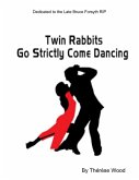 Twin Rabbits Go Strictly Come Dancing (eBook, ePUB)