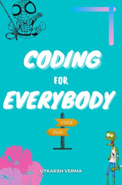Coding For Everybody (CodeWithUtkarsh) (eBook, ePUB) Coding For Everybody (CodeWithUtkarsh) (eBook, ePUB)