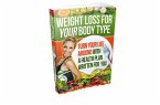 Weight Loss For Your Body Type (eBook, ePUB)