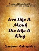 "Live Like a Monk Die Like a King " (eBook, ePUB)