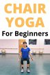 Chair Yoga for Seniors & Beginners... - Bild 1