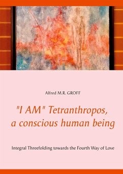 "I AM" Tetranthropos, a conscious human being (eBook, ePUB)