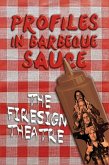 PROFILES IN BARBEQUE SAUCE The Psychedelic Firesign Theatre On Stage - 1967-1972 (hardback)