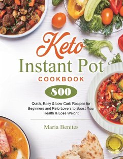 Keto Instant Pot Cookbook - Benites, Maria