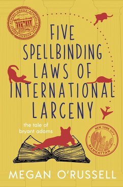 Five Spellbinding Laws of International Larceny - O'Russell, Megan