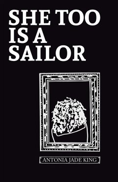 She Too Is a Sailor - King, Antonia Jade