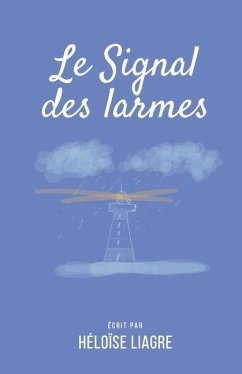 Le Signal des Larmes - Liagre, Héloïse