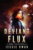 Deviant Flux