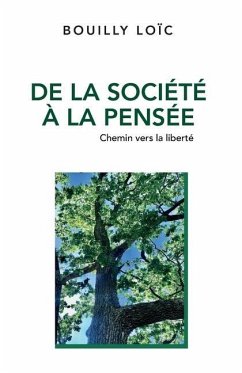 De la société à la pensée: Chemin vers la liberté - Bouilly, Loïc