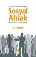 Sosyal Ahlak - Kuran ve Sünnetten Örneklerle - Akdogan, Ali