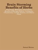 Brain Storming Benefits of Herbs: Nutritional, Medicinal, and Cosmetic Benefits of Moringa Oleifera, Cnidoscolus Chayamansa, Centella Asiatica, and Bidens Pilosa (eBook, ePUB)