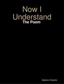 Now I Understand: The Poem (eBook, ePUB)
