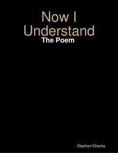 Now I Understand: The Poem (eBook, ePUB) - Ebanks, Stephen