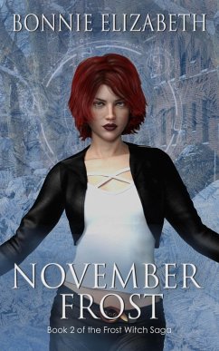 November Frost (The Frost Witch Saga, #2) (eBook, ePUB) - Elizabeth, Bonnie