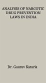 ANALYSIS OF NARCOTIC DRUG PREVENTION LAWS IN INDIA (eBook, ePUB)