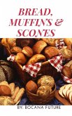 BREAD, MUFFINS & SCONES (eBook, ePUB)
