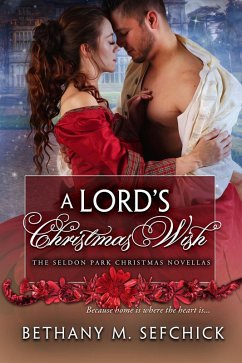 A Lord's Christmas Wish (The Seldon Park Christmas Novellas, #8) (eBook, ePUB) - Sefchick, Bethany M.