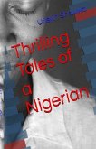 Thrilling Tales of a Nigerian (eBook, ePUB) Thrilling Tales of a Nigerian (eBook, ePUB)