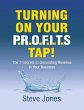 Turning On Your Profits Tap: The Seven... - Bild 1