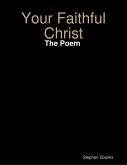 Your Faithful Christ: The Poem (eBook, ePUB)
