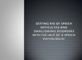 Getting Rid Of Speech Difficulties and Swallowing Disorders with the Help of a Speech Pathologist (eBook, ePUB) Getting Rid Of Speech Difficulties and Swallowing Disorders with the Help of a Speech Pathologist (eBook, ePUB)