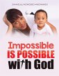 Impossible is Possible With God (eBook,... - Bild 1