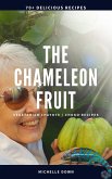 The chameleon fruit: Vegetarian chayote / choko recipes (eBook, ePUB)
