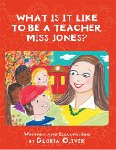 What Is It Like To Be A Teacher, Miss Jones? (eBook, ePUB)