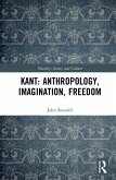 Kant: Anthropology, Imagination, Freedom (eBook, ePUB)
