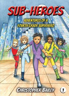 Adventures of a Fourth Grade Superhero - Bailey, Christopher