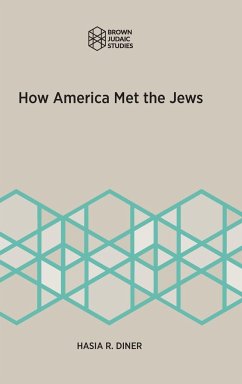 How America Met the Jews - Diner, Hasia R.