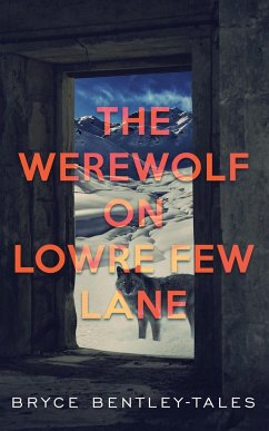 The Werewolf on Lowre Few Lane - Bentley-Tales, Bryce