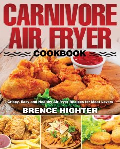 Carnivore Air Fryer Cookbook - Highter, Brence