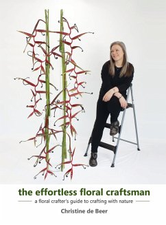 The Effortless Floral Craftsman - de Beer, Christine