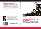 Video-música, entre la conceptualización y la práctica